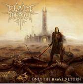 Claim The Throne : Only the Brave Return